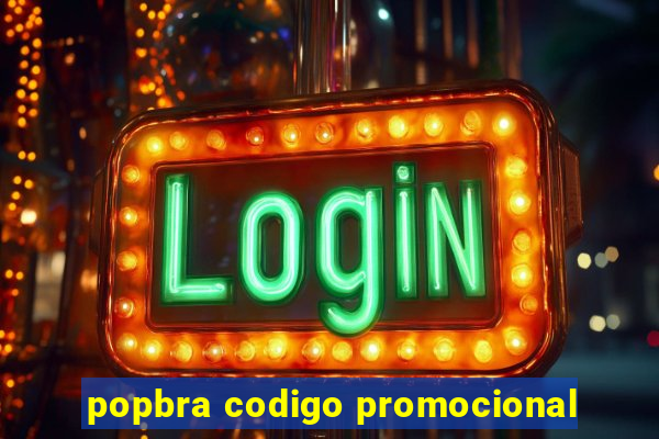 popbra codigo promocional